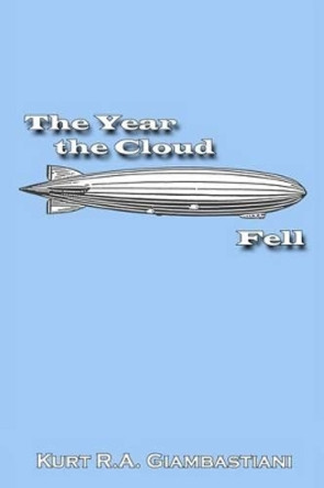 The Year the Cloud Fell by Kurt R A Giambastiani 9781479346332