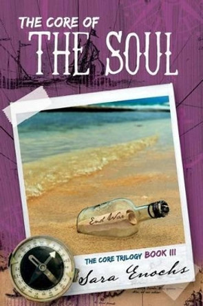 The Core of the Soul by Sara Enochs 9781479376544