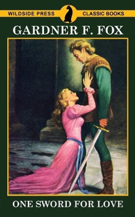 One Sword for Love by Gardner F Fox 9781479431083