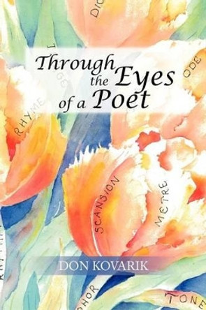 Through the Eyes of a Poet by Don Kovarik 9781479717590