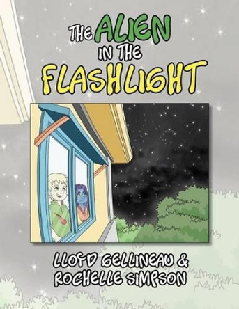 The Alien in the Flashlight by Lloyd Gellineau 9781479723393