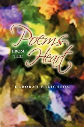 Poems from the Heart by Deborah Erlichson 9781479743957