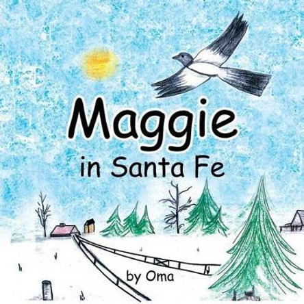 Maggie in Santa Fe by Oma 9781479795475