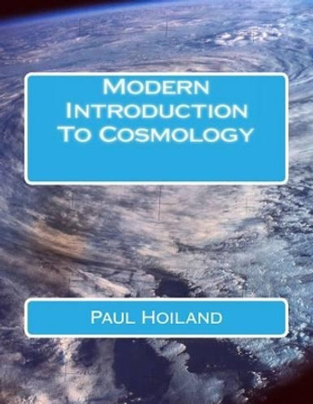 Modern Introduction To Cosmology by Paul Karl Hoiland 9781480011281