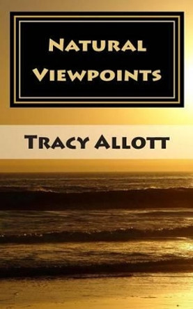 Natural Viewpoints by Tracy Allott 9781480027213