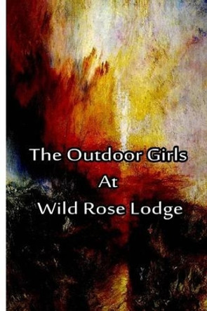 The Outdoor Girls at Wild Rose Lodge by Laura Lee Hope 9781480029064