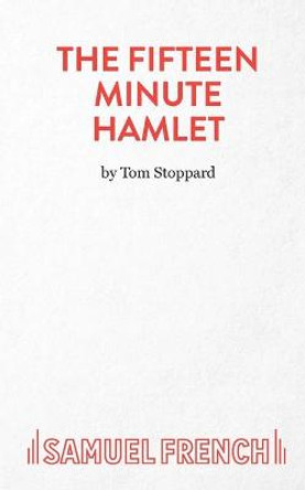 The Fifteen Minute Hamlet by Tom Stoppard