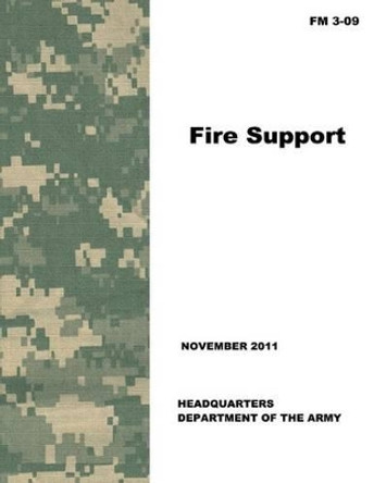 Fire Support (FM 3-09) by Department Of the Army 9781480125957