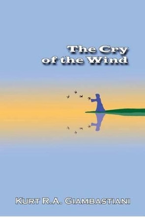 The Cry of the Wind by Kurt R A Giambastiani 9781480165199