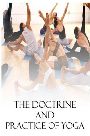 The Doctrine and Practice of Yoga by Swami Mukerji 9781480184213