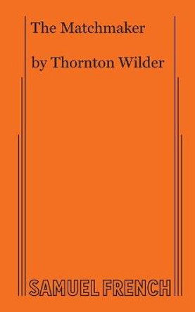 The Matchmaker by Thornton Wilder