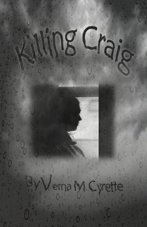 Killing Craig by Verna M Cyrette 9781480925533
