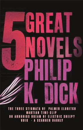 Five Great Novels by Philip K. Dick