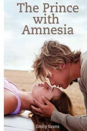 The Prince with Amnesia by Emily Evans 9781480266568