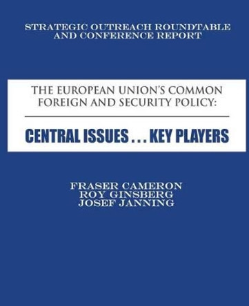 The European Union's Common Foreign and Security Policy: Central Issues ... Key Players by Roy Ginsberg 9781480271722