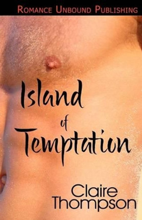 Island of Temptation by Claire Thompson 9781480297098