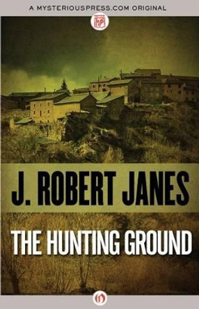 The Hunting Ground by J. Robert Janes 9781480400733