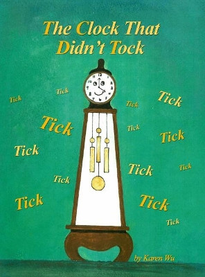 The Clock That Didn't Tock by Karen Wu 9781480991545