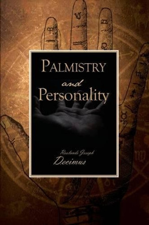 Palmistry and Personality by Roolands Joseph Decimus 9781480998599