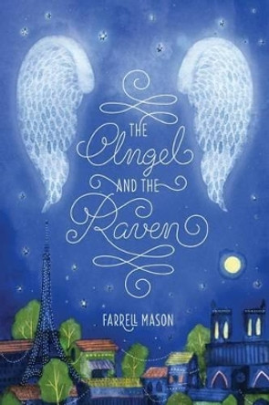 The Angel and the Raven by Farrell Mason 9781481001830