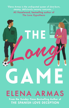 The Long Game: From the bestselling author of The Spanish Love Deception by Elena Armas 9781398522213