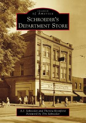 Schroeder's Department Store by A. J. Schroeder 9781467128988