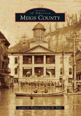 Meigs County by Jordan D. Pickens 9781467111348