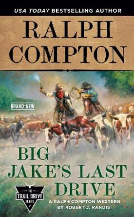 Ralph Compton Big Jake's Last Drive by Robert J. Randisi