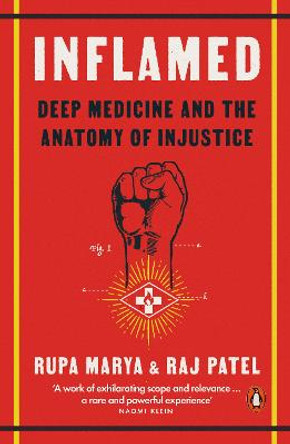 Inflamed: Deep Medicine and the Anatomy of Injustice by Rupa Marya