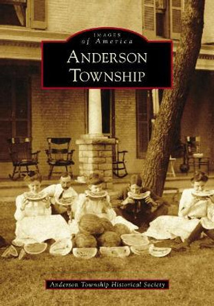 Anderson Township by Anderson Township Historical Society 9781467127134