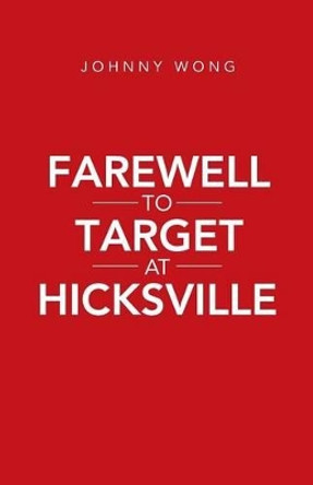 Farewell to Target at Hicksville by Johnny Wong 9781491713020