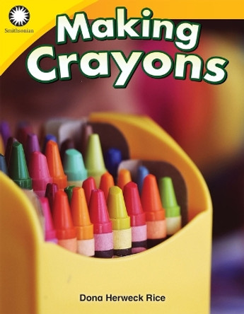 Making Crayons by Dona Herweck Rice 9781493866373