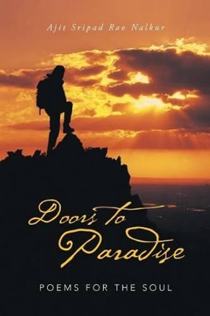 Doors to Paradise: Poems for the Soul by Ajit Sripad Rao Nalkur 9781491707166