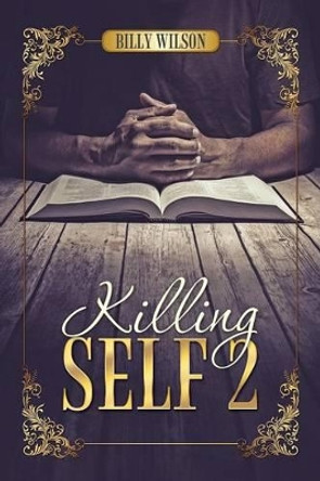 Killing Self 2 by Billy Wilson 9781491799635