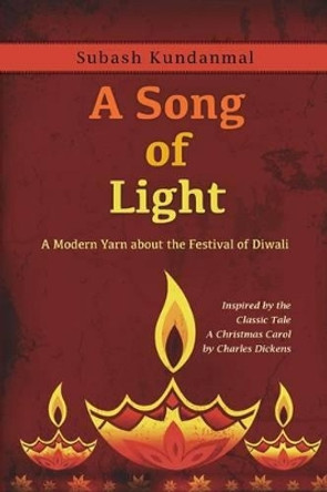 A Song of Light: A Modern Yarn about the Festival of Diwali by Subash Kundanmal 9781492173946