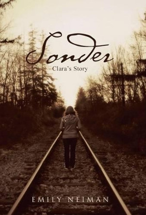 Sonder: Clara's Story by Emily Neiman 9781491760055