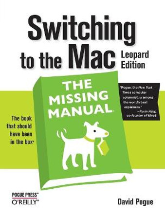 Switching to the Mac the Missing Manual by David Pogue