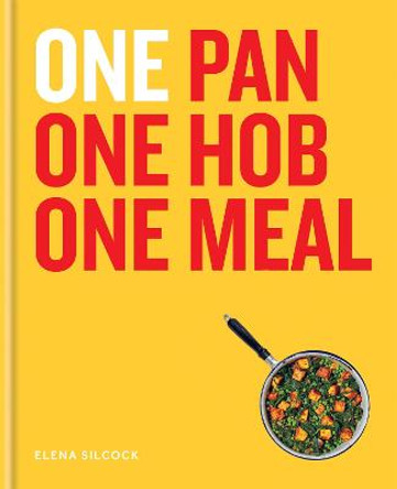 ONE: One Pan, One Hob, One Meal by Elena Silcock