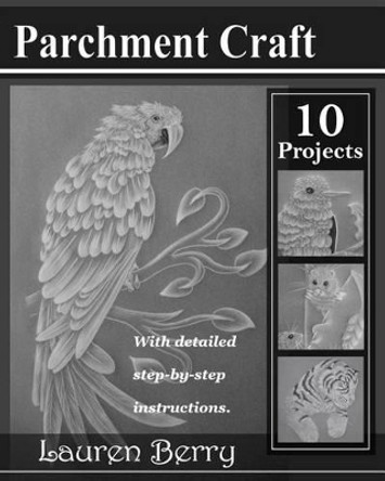 Parchment Craft: Embossing Art by Lauren Berry 9781492152958