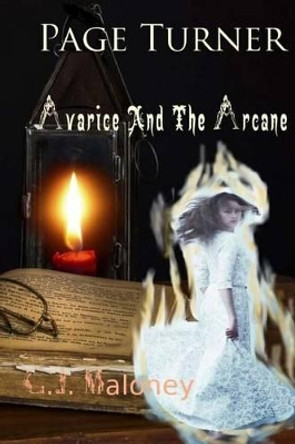 Page Turner: Avarice and The Arcane. by Christopher J Maloney 9781492156208