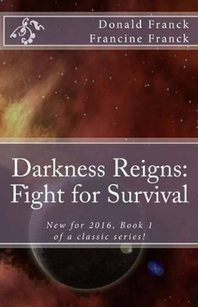 Darkness Reigns: Fight for Survival by Francine C Franck 9781492195658