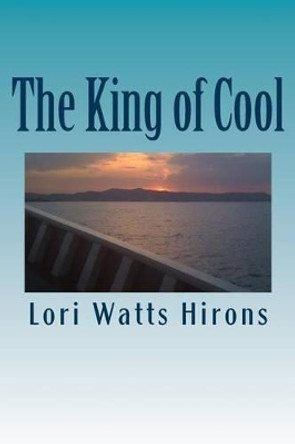 The King of Cool by Lori Watts Hirons 9781492213598