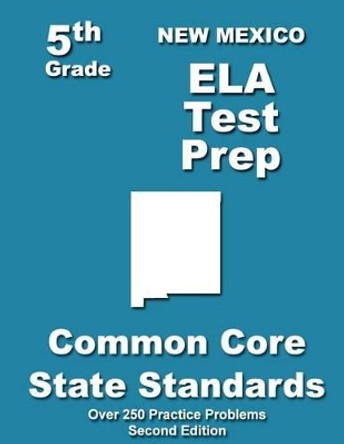 New Mexico 5th Grade ELA Test Prep: Common Core Learning Standards by Teachers' Treasures 9781492259312