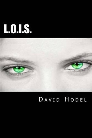 L.O.I.S. by David B Hodel 9781492263432