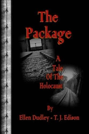 The Package. A tale of the Holocaust. by T J Edison 9781492315070