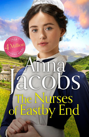 The Nurses of Eastby End: the gripping and unforgettable new novel from the beloved and bestselling saga storyteller by Anna Jacobs 9781399729925