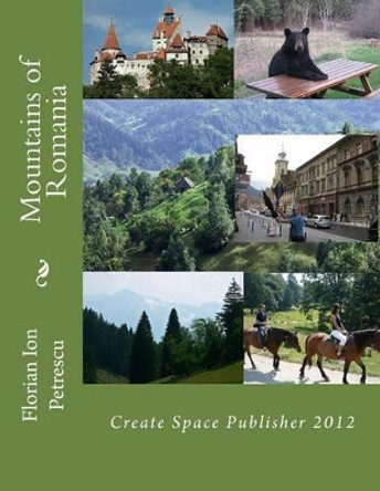 Mountains of Romania: 2012 by Florian Ion Petrescu 9781481132022