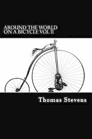 Around the World on a Bicycle Vol II: Teheran to Yokohama by Alex Struik 9781481175302