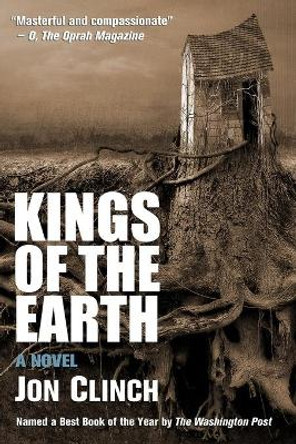 Kings of the Earth by Jon Clinch 9781481175401