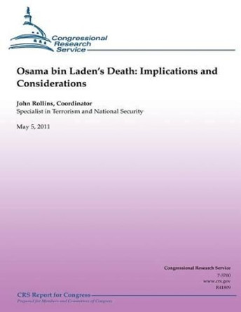 Osama bin Laden's Death: Implications and Considerations by John Rollins 9781481217170